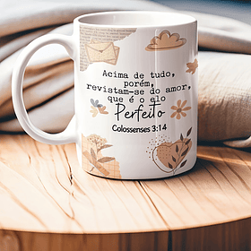 Arte para Caneca Acima de tudo, porém, revistam-se do amor que é o elo perfeito Colossenses 3:14 Arquivo em Jpg