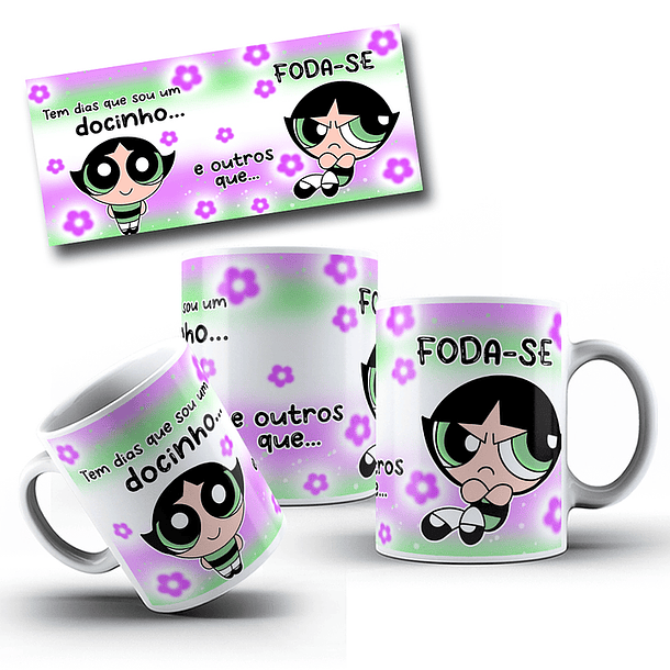 Artes Caneca Docinho Tem dias que sou um docinho e outros que Foda - se Arquivo em Jpg