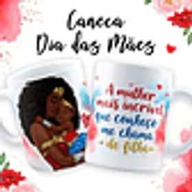 18 Artes para Caneca Dia das Mãe Maravilha em Jpg