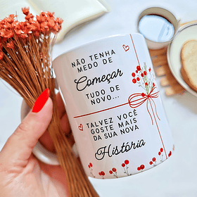 Artes Caneca Não tenha medo de começar tudo de novo Arquivo em Jpg