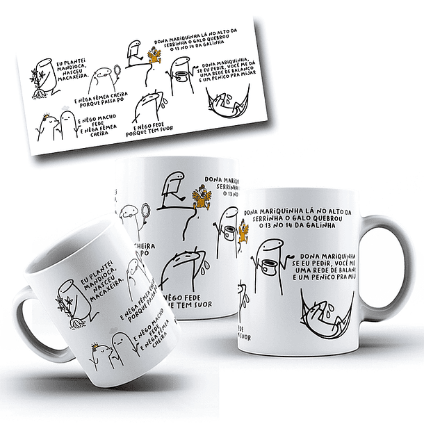 Arte para Caneca Eu plantei mandioca, nasceu macaxeira, E nêga fêmea cheira porque passa pó Arquivo Editável