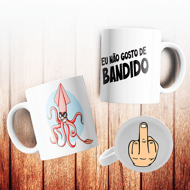 Arte Caneca Eu não gosto de Bandido Arquivo em Jpg