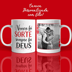 Artes para Caneca Nunca Foi sorte Sempre foi Deus Dia dos Namorados Arquivo em Png