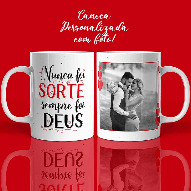 Artes para Caneca Nunca Foi sorte Sempre foi Deus Dia dos Namorados Arquivo em Png