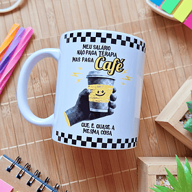 Arte Caneca Meu salário não paga terapia, mas paga café, que é quase a mesma coisa Arquivo em Png