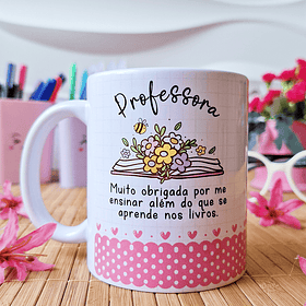 Arte Caneca Professora, muito obrigada por me ensinar além do que se aprende nos livros Arquivo em Png