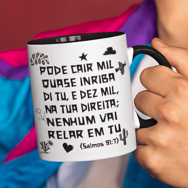 Arte Caneca Pode cair mil quase inriba di tu, e dez mil, na tua direita; nenhum vai relar em tu (Salmos 91:7) Arquivo em Png