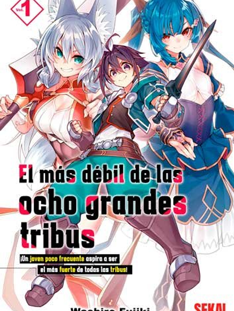 [RESERVA] El Más Débil de las Ocho Grandes Tribus (Novela) 01 1