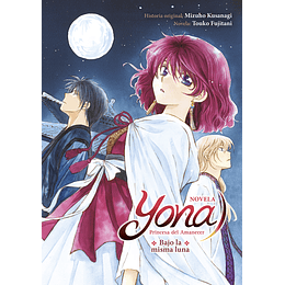 [RESERVA] Yona, Princesa del Amanecer: Bajo la misma luna (Novela)