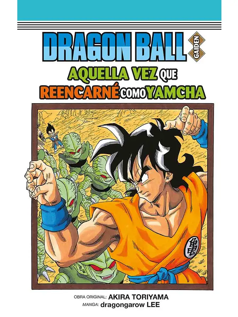 [RESERVA] Dragon Ball Gaiden: Aquella Vez Que Reencarné Como Yamcha 1