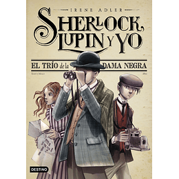 Sherlock, Lupin y Yo: El Trío de la Dama Negra 01 EN STOCK