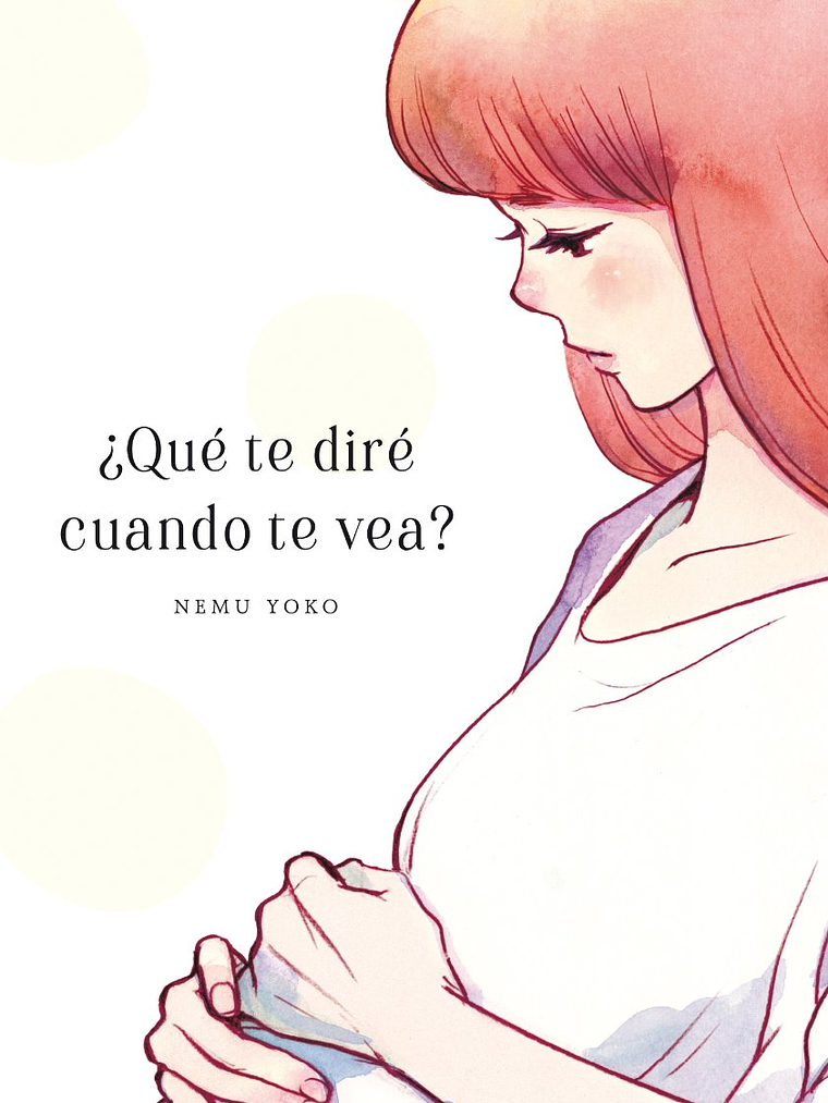 [RESERVA] ¿Qué te diré cuando te vea? 1