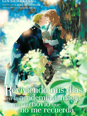 [RESERVA] Reviviendo mis días en la academia de magia con un novio que no me recuerda 01