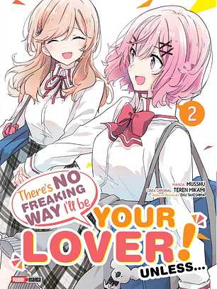 [RESERVA] There´S No Freaking Way I´Ll Be Your Lover! Unless…/ Watashi Ga Koibito 02