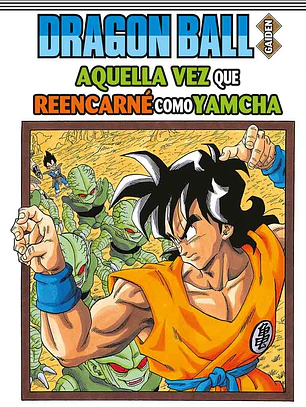 [RESERVA] Dragon Ball Gaiden: Aquella Vez Que Reencarné Como Yamcha