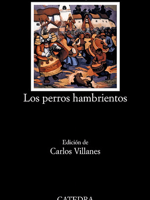 Ciro Alegría Los Perros Hambrientos Editorial Cátedra