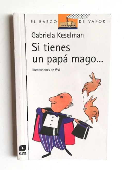 Si Tienes Un Papá Mago - Keselman, Gabriela