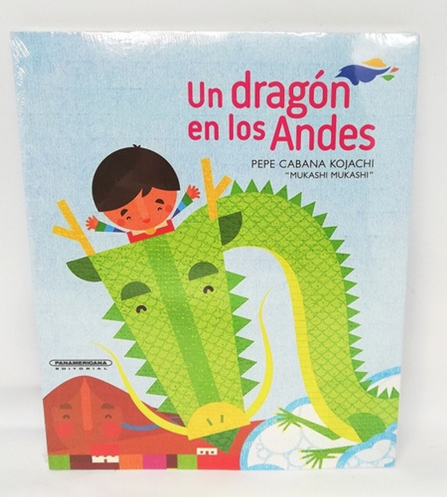 Un Dragón En Los Andes, De Pepe Cabana Kojachi. Editorial Panamericana, Tapa Blanda En Español, 2016 1
