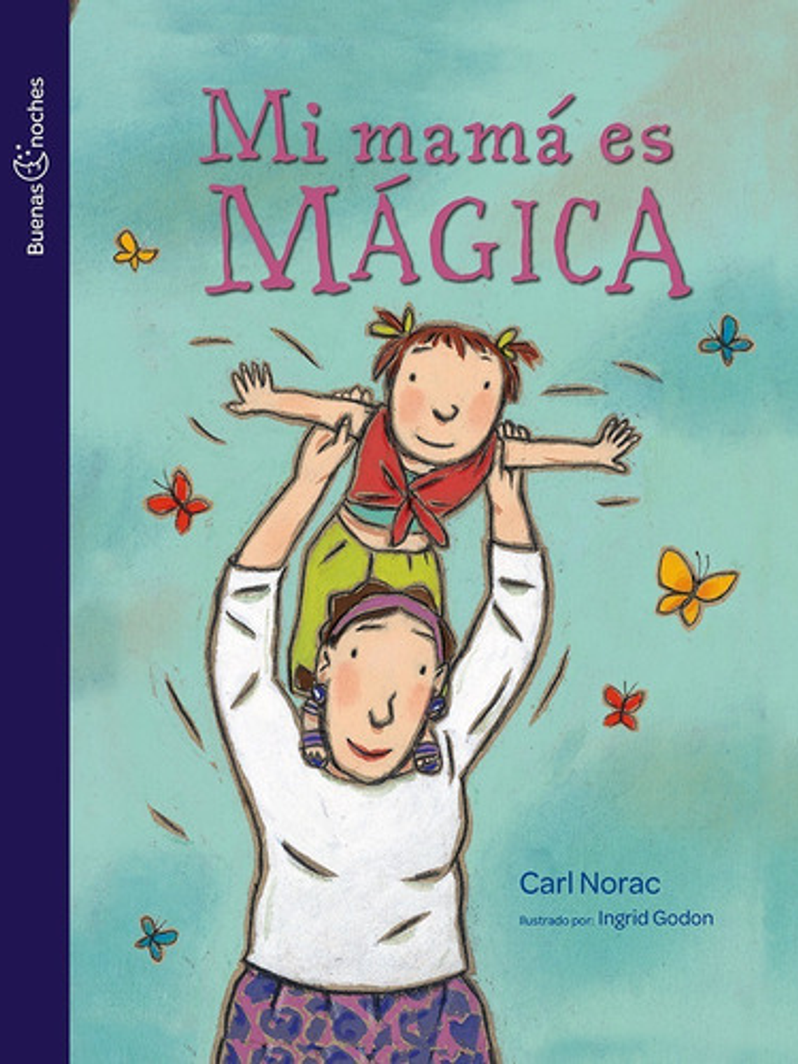 Mi Mamá Es Mágica - Carl Norac 1