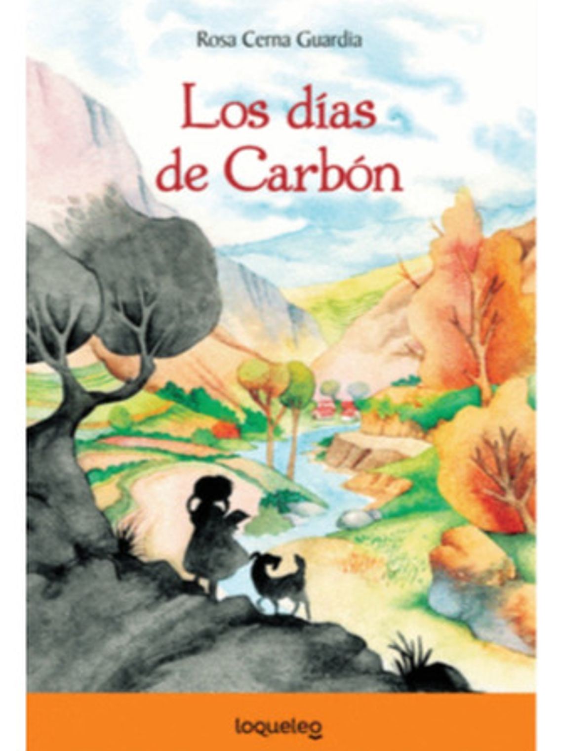 Los Días De Carbón, De Rosa Cerna Guardia. Editorial Loqueleo En Español 1