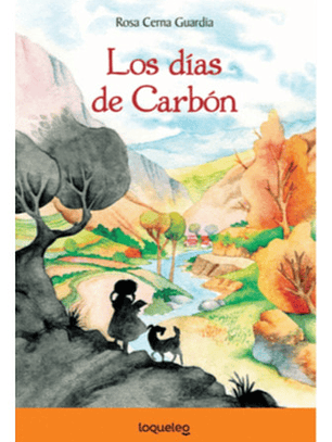 Los Días De Carbón, De Rosa Cerna Guardia. Editorial Loqueleo En Español