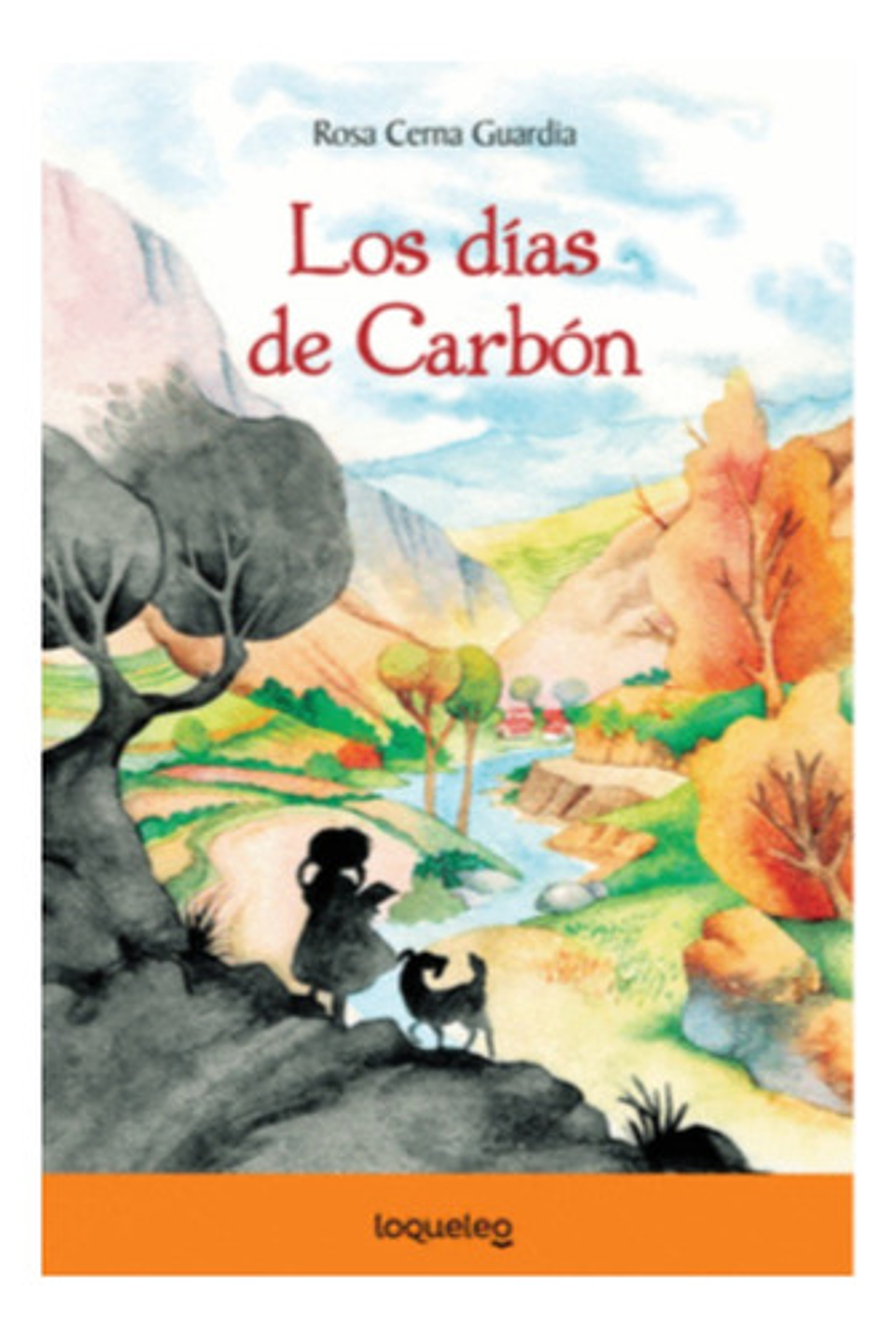 Los Días De Carbón, De Rosa Cerna Guardia. Editorial Loqueleo En Español 1
