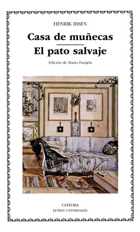Henrik Ibsen Casa De Muñecas El Pato Salvaje Edit Cátedra