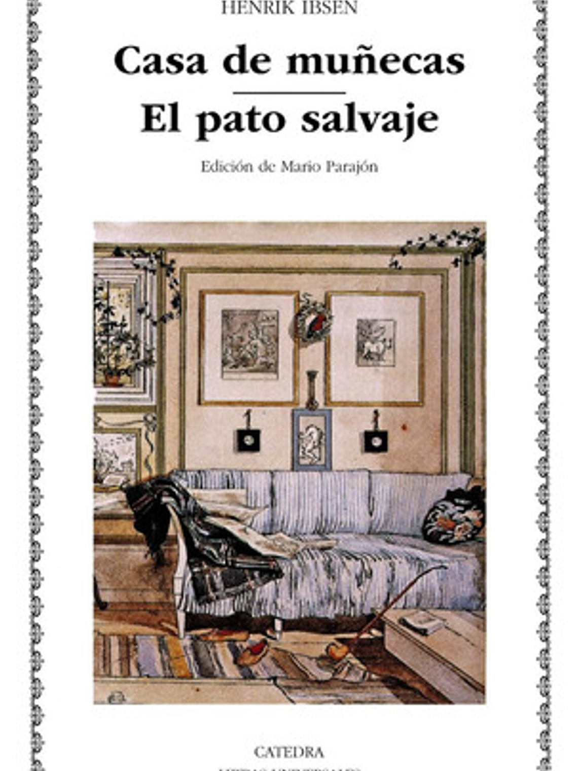 Henrik Ibsen Casa De Muñecas El Pato Salvaje Edit Cátedra 1
