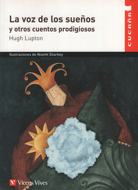 La Voz De Los Sueños Y Otros Cuentos Prodigiosos (cucaña)