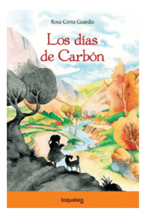 Los Días De Carbón, De Rosa Cerna Guardia. Editorial Loqueleo En Español