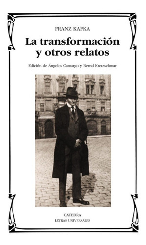 La Transformación Y Otros Relatos - Franz Kafka, Cátedra