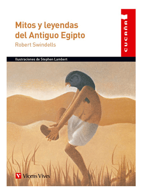 Mitos Y Leyendas Del Antiguo Egipto - Cucaña - Vicens Vives
