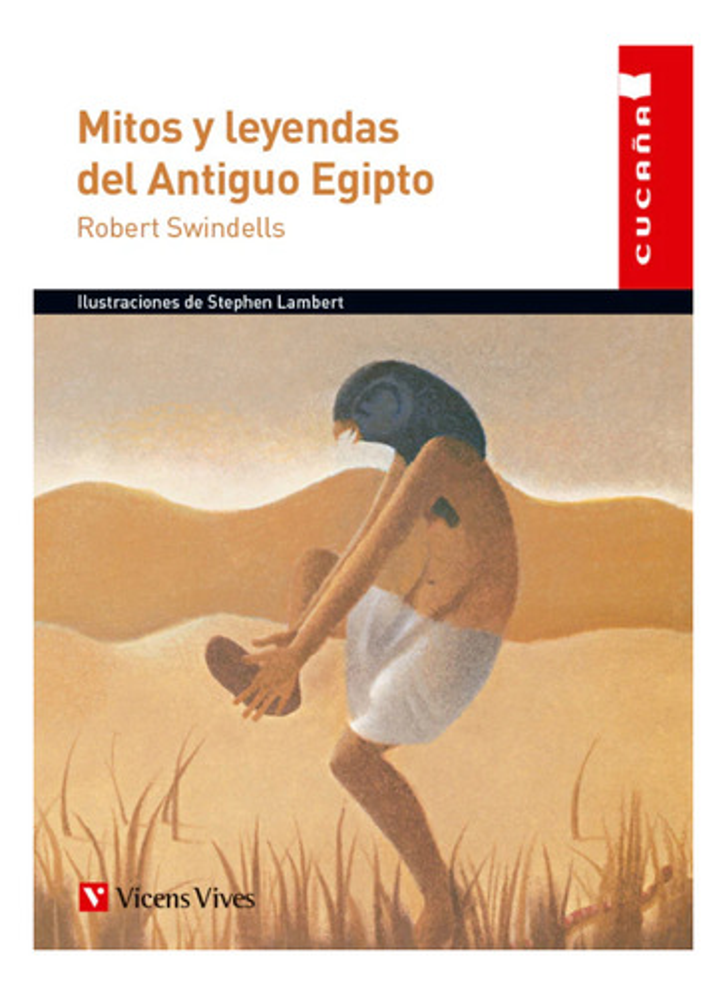 Mitos Y Leyendas Del Antiguo Egipto - Cucaña - Vicens Vives 1