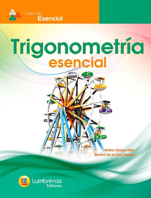 Trigonometría Esencial, De Walter Obispo Milla, Sandro De La Cruz Grados., Vol. 1. Editorial Lumbreras, Tapa Blanda En Español