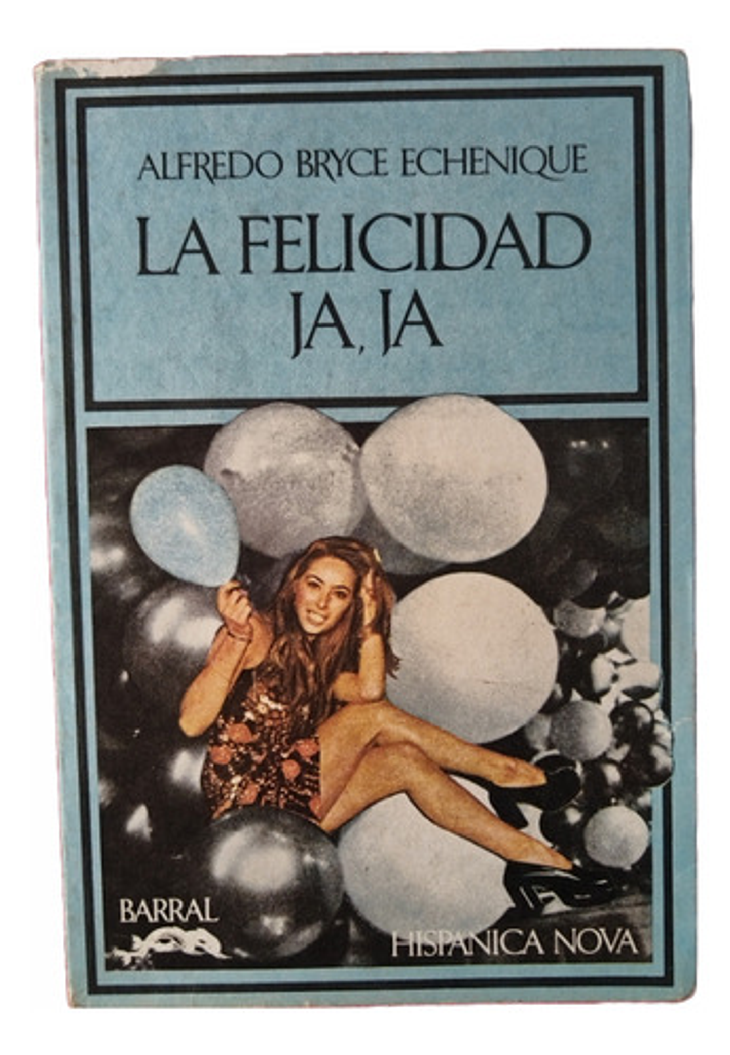 La Felidad Ja, Ja Alfredo Bryce Echenique 1ra Edición 1974 1