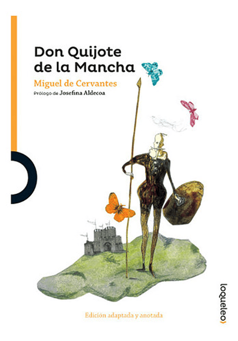 Don Quijote De La Mancha - Miguel De Cervantes - Loqueleo