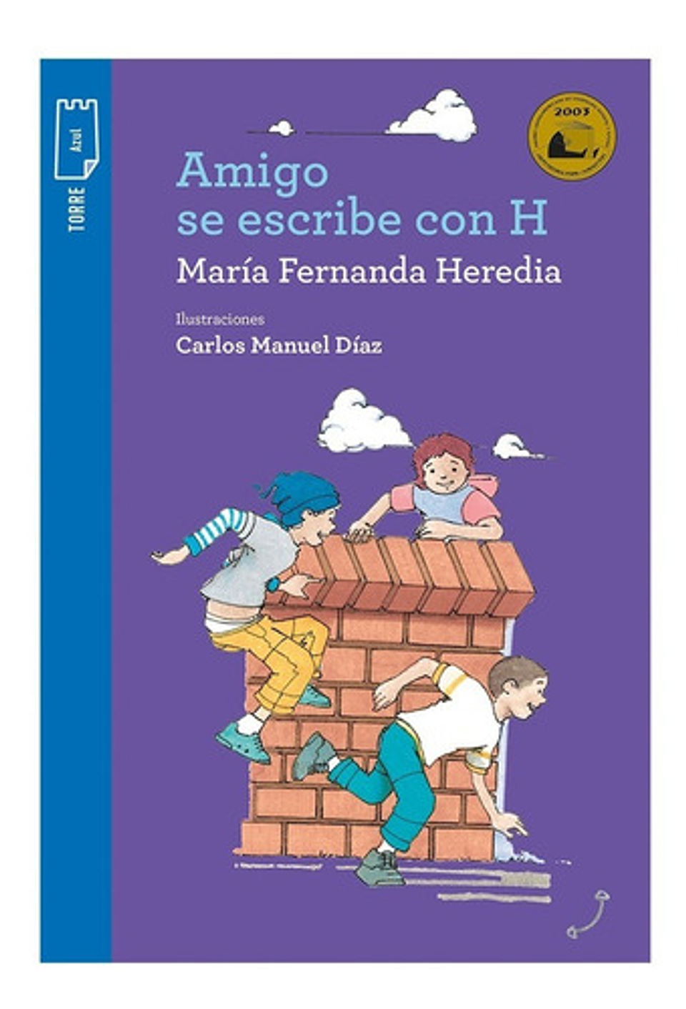 Amigo Se Escribe Con H, De María Fernanda Heredia. Editorial Norma, Tapa Blanda En Español 1