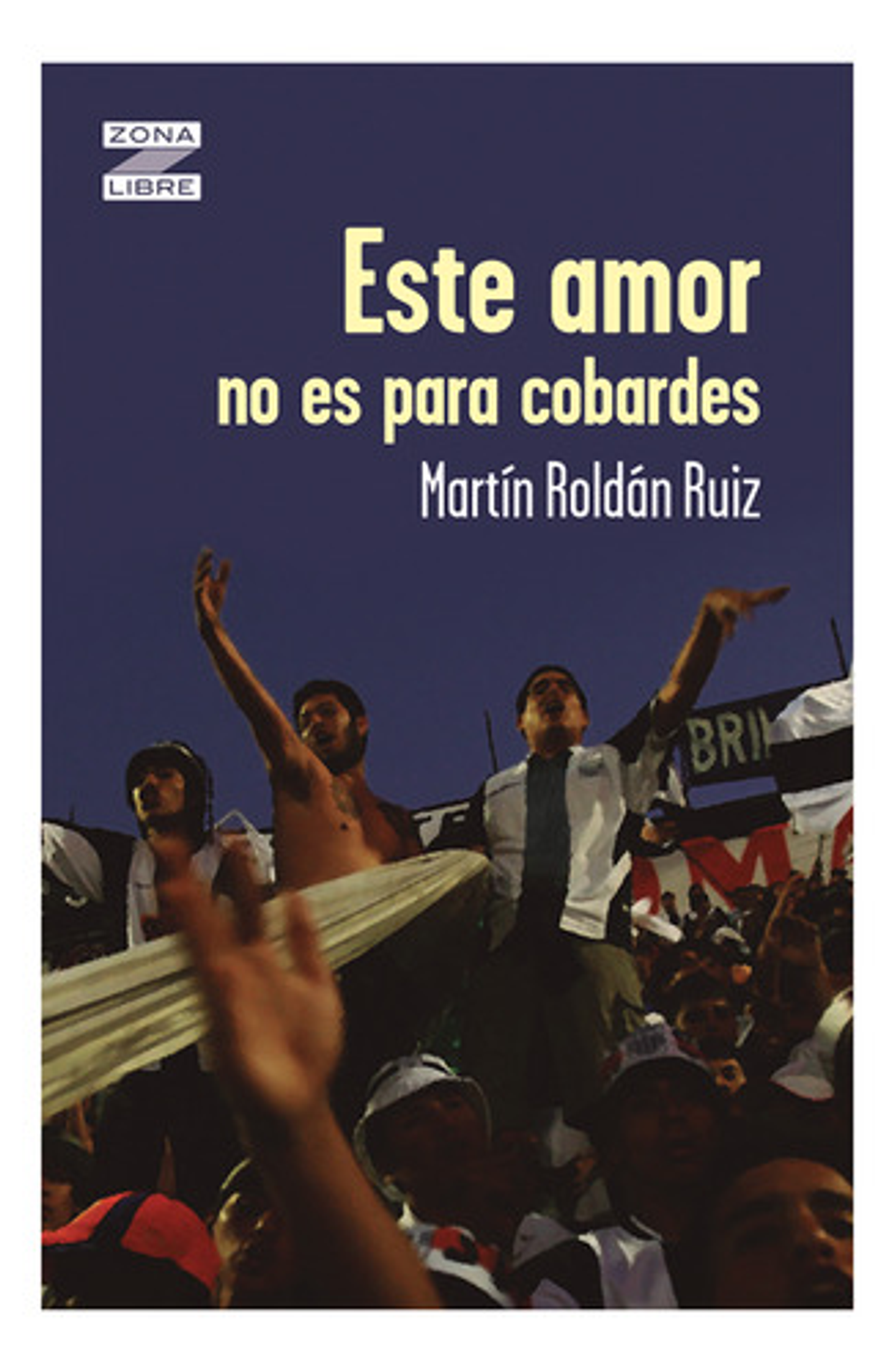 Este Amor No Es Para Cobardes - Martín Roldán Ruiz 1