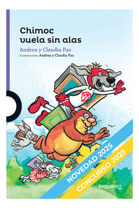 Chimoc Vuela Sin Alas, De Andrea Paz, claudia Paz. Editorial Santillana Loqueleo, Tapa Blanda En Español