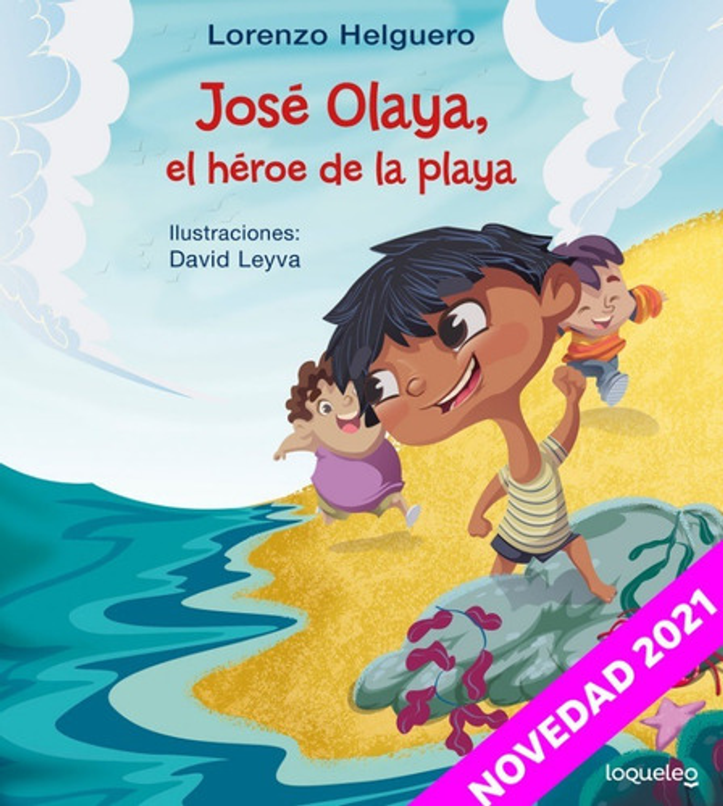 José Olaya, El Héroe De La Playa, De Lorenzo Helguero. Editorial Loqueleo, Tapa Blanda En Español, 2021 1