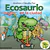 Ecosaurio En La Ciudad - Andrea Paz ; Claudia Paz