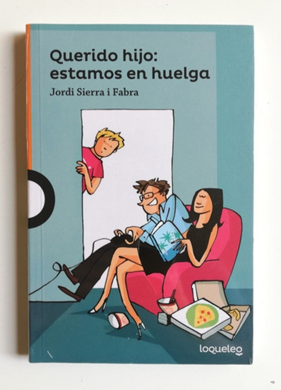 Querido Hijo: Estamos En Huelga, De Jordi Sierra I Fabra. Editorial Santillana, Tapa Blanda, Edición 1 En Español, 2017 1