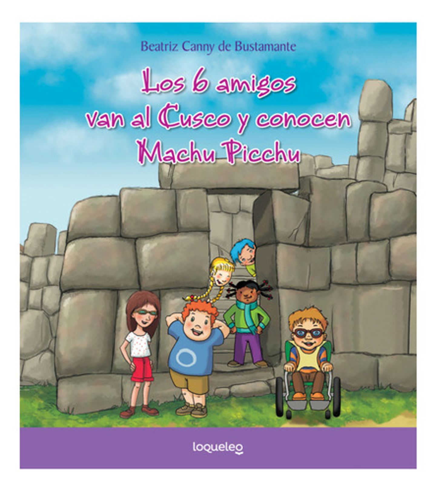 Los 6 Amigos Van Al Cusco Y Conocen Machu Picchu, De Beatriz Canny De Bustamante. Editorial Santillana, Tapa Blanda En Español 1