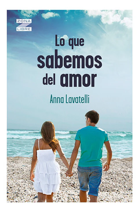 Lo Que Sabemos Del Amor - Anna Lavatelli