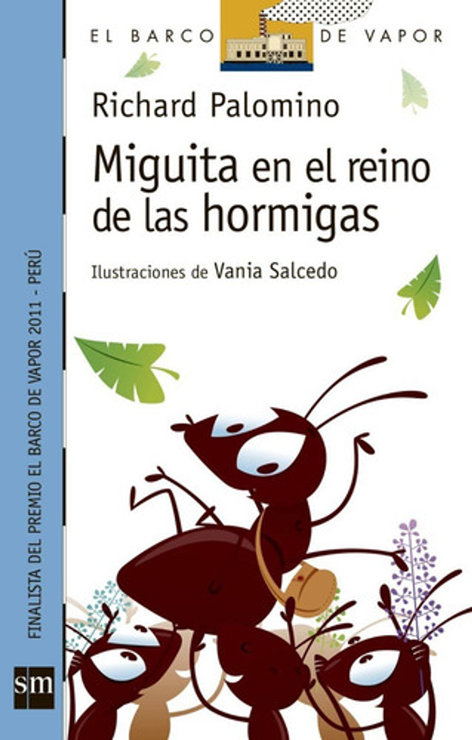 Miguita En El Reino De Las Hormigas, De Richard Palomino. Editorial Sm, Tapa Blanda En Español 1
