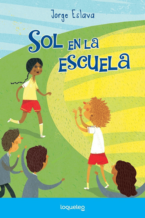Sol En La Escuela, De Jorge Eslava Calvo. Editorial Santillana, Tapa Blanda En Español