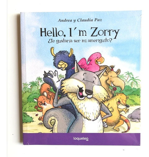 Hello, I'm Zorry. ¿te Gustaría Ser Mi Ameriguito?, De Claudia Paz | Andrea Paz. Editorial Santillana, Tapa Blanda En Español