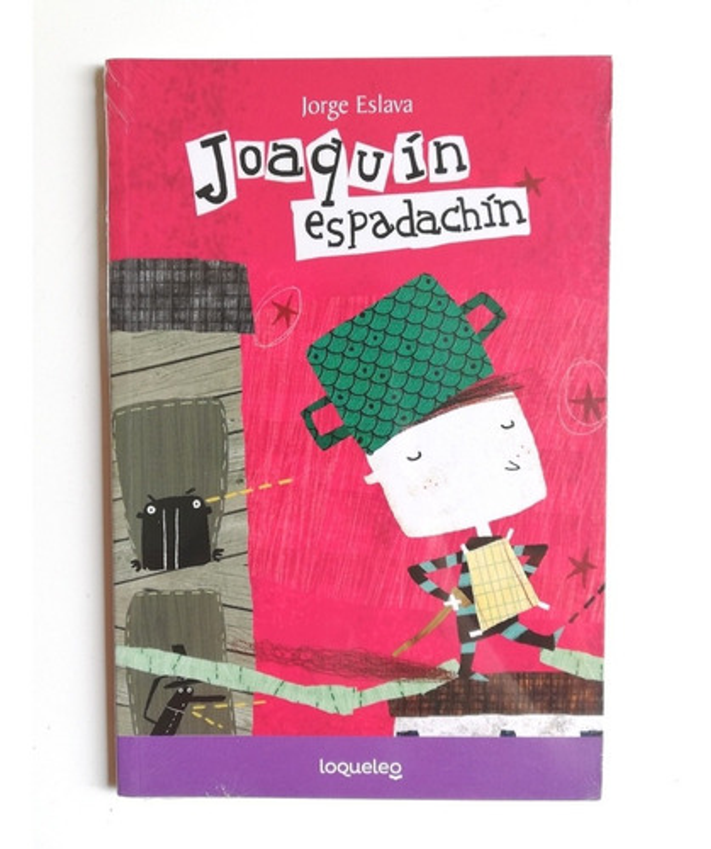 Joaquín Espadachín, De Jorge Eslava Calvo., Vol. 1. Editorial Loqueleo, Tapa Blanda En Español 1