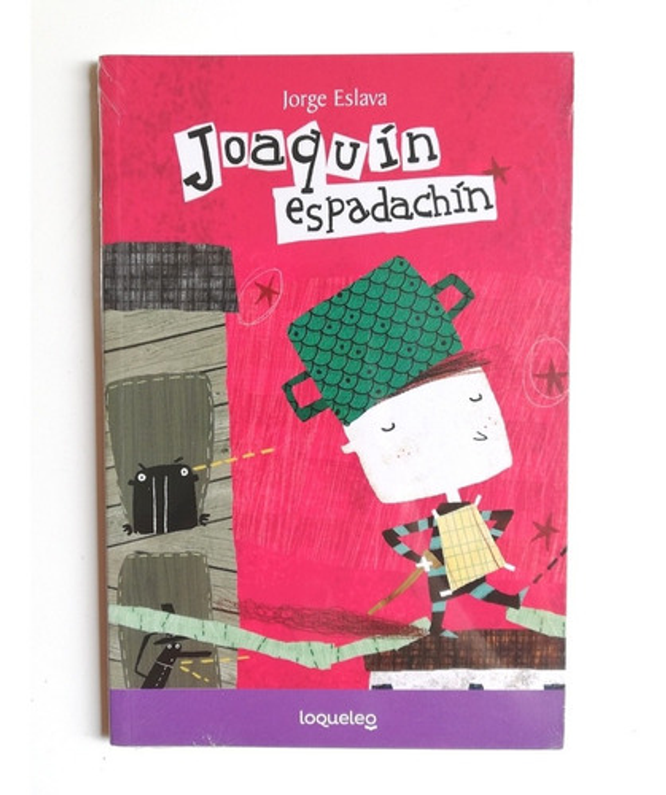Joaquín Espadachín, De Jorge Eslava Calvo., Vol. 1. Editorial Loqueleo, Tapa Blanda En Español 1