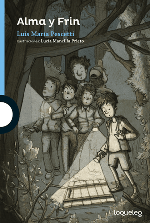 Alma Y Frin, De Pescetti, Luis Maria. Editorial Loqueleo, Tapa Blanda En Español